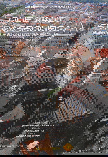 Que vaut Strasbourg ? : histoire et analyse de la propriété immobilière