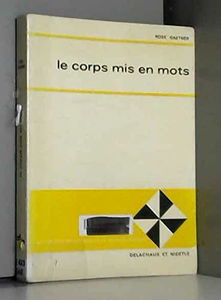 Le Corps mis en mots : scolarité et psychoses : l'hôpital de jour et l'école