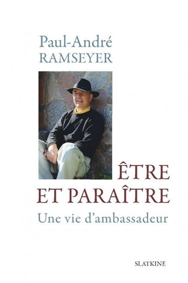 Etre et paraître : une vie d'ambassadeur