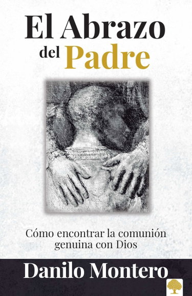 Couverture de El Abrazo Del Padre: Como Encontrar LA Comunion Genuina Con Dios