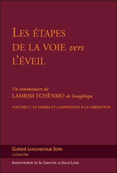 Les étapes de la voie vers l'éveil : un commentaire du Lamrim Tchènmo de Tsongkhapa. Vol. 2. Le karma et l'aspiration à la libération