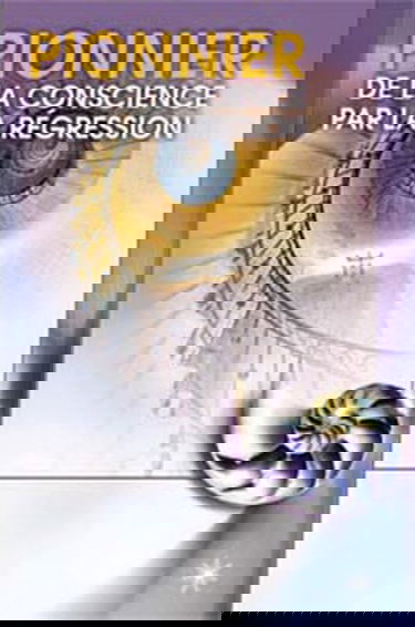 Pionnier de la conscience par la régression