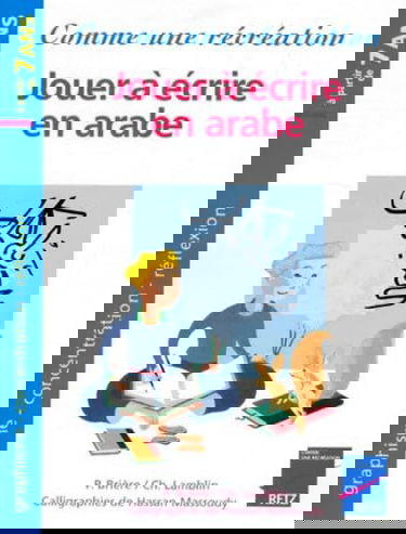 Jouer à écrire en arabe : graphisme, concentration, réflexion : à partir de 7 ans