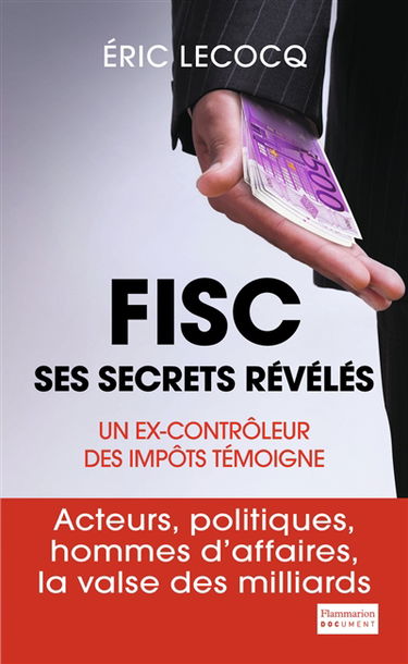Fisc, ses secrets révélés : un ex-contrôleur des impôts témoigne