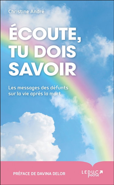 Ecoute, tu dois savoir : les messages des défunts sur la vie après la mort
