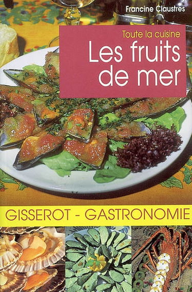 Les fruits de mer : toute la cuisine