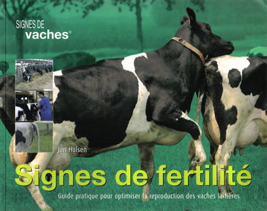 Signes de fertilité: Guide pratique pour optimiser la reproduction des vaches laitières
