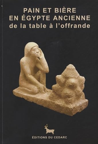 Couverture de Pain et bière en Egypte: De la table à l'offrande