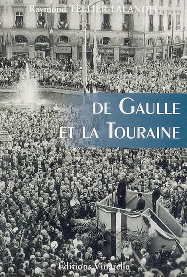 De Gaulle et la Touraine