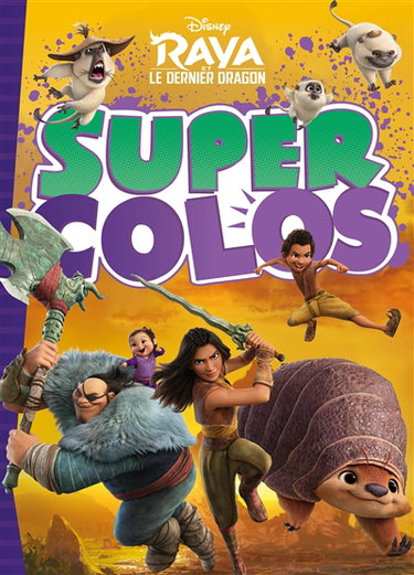 Couverture de Raya et le dernier dragon : super colos par Walt Disney company