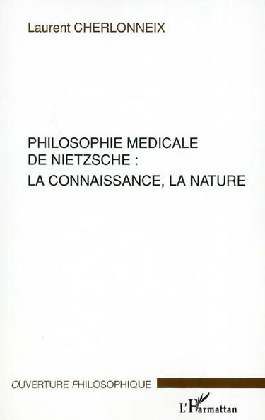 Philosophie médicale de Nietzsche : la connaissance, la nature