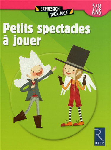 Couverture de Petits spectacles à jouer : 5-8 ans