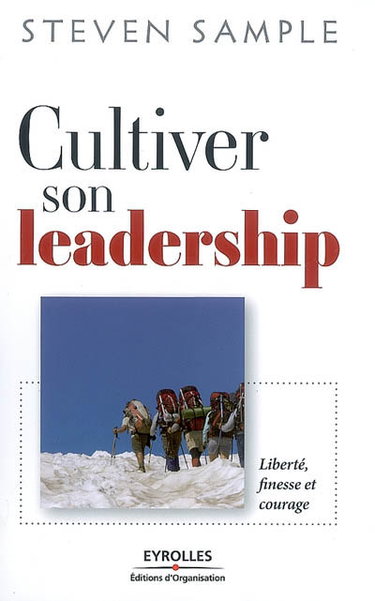 Couverture de Cultiver son leadership : liberté, finesse et courage