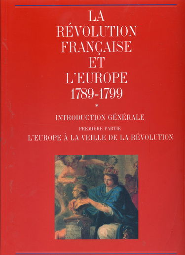 La Révolution française et l'Europe : 1789-1799 : exposition, Grand Palais, Paris, 16 mars-26 juin 1989