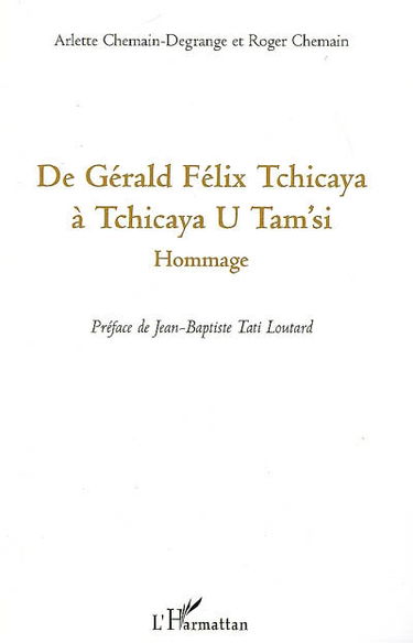 De Gérald-Félix Tchicaya à Tchicaya U Tam'si : hommage