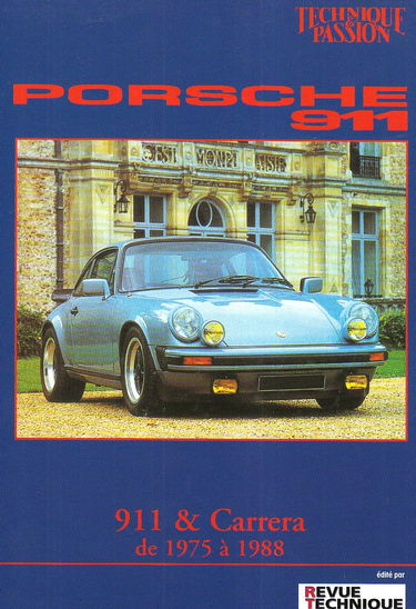 Technique et passion Porsche 911 & Carrera de 1975 à 1988