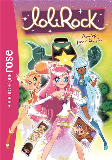Lolirock. Vol. 16. Amies pour la vie