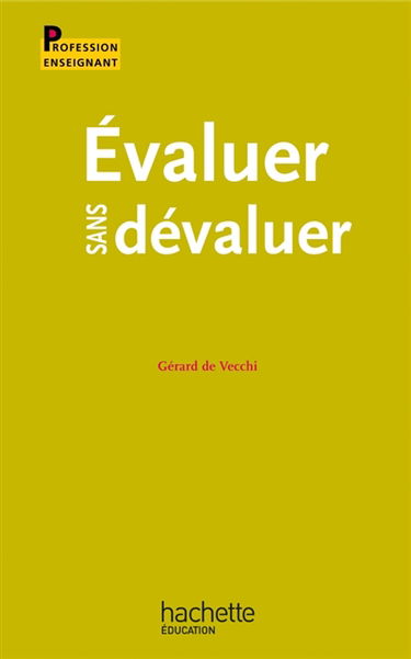 Evaluer sans dévaluer : et évaluer les compétences
