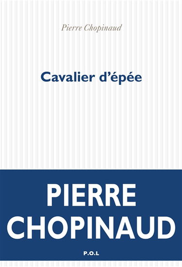 Cavalier d'épée : écrits biographiques et politiques