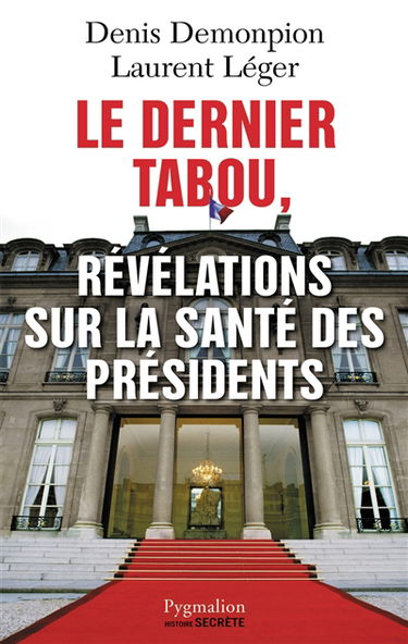 Le dernier tabou, révélations sur la santé des présidents