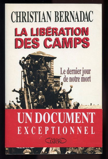 Le dernier jour de notre mort : libération des camps