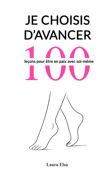 Couverture de Je choisis d'avancer: 100 leçons pour être en paix avec soi-même