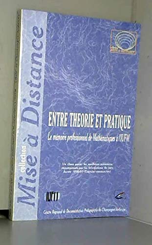 Entre théorie et pratique.: Le mémoire professionnel de mathématiques à l'IUFM