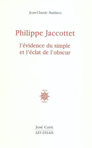 Philippe Jaccottet : l'évidence du simple et l'éclat de l'obscur