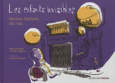 Les enfants invisibles : histoires d'enfants des rues