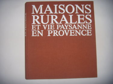Maisons rurales et vie paysanne en Provence
