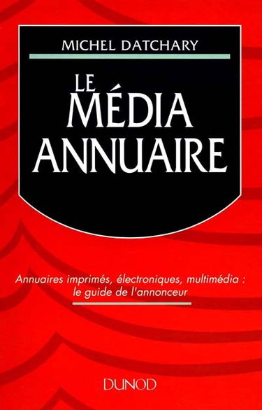 Le média annuaire : annuaires imprimés, annuaires électroniques et multimédia