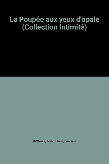 La Poupée aux yeux d'opale (Collection Intimité)
