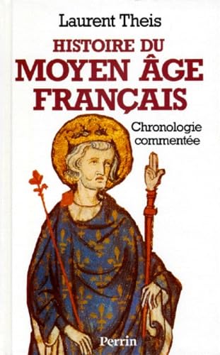 Histoire du Moyen Age français : chronologie commentée
