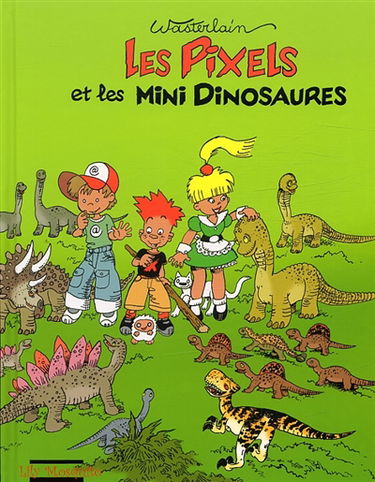 Les Pixels. Vol. 3. Les Pixels et les mini-dinosaures