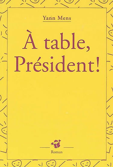 A table, Président !