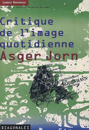 Couverture de Asger Jorn : critique de l'image quotidienne par Laurent Gervereau