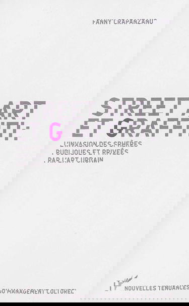 Street art et graffiti : l'invasion des sphères publiques et privées par l'art urbain