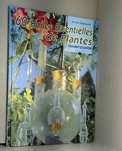 60 huiles essentielles de plantes