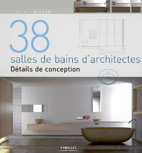 38 salles de bains d'architectes : détails de conception