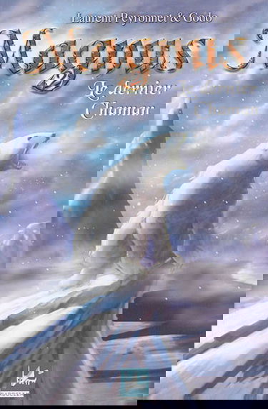 Magnus. Vol. 2. Le dernier chaman