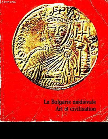 La Bulgarie médiévale : art et civilisation