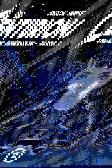 Les Centurions: Première génération - Partie 2