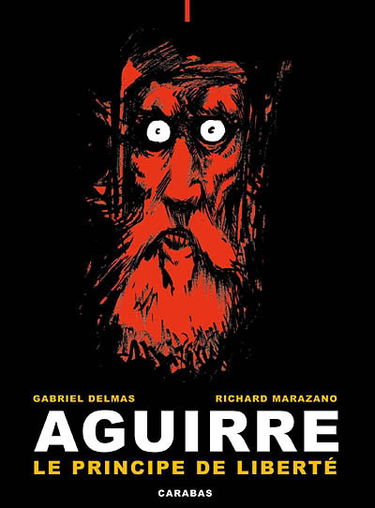 Aguirre. Vol. 1. Le principe de liberté