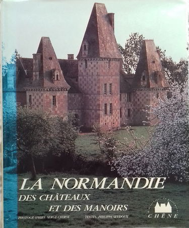La Normandie des châteaux et des manoirs