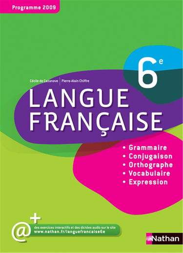 Langue française 6e : grammaire, conjugaison, orthographe, vocabulaire, expression : programme 2009