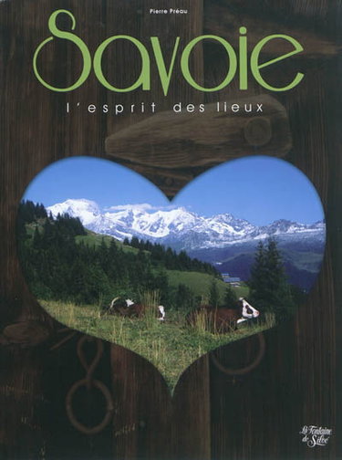 Couverture de Les Savoies : un esprit des lieux : à la découverte des pays de Savoie