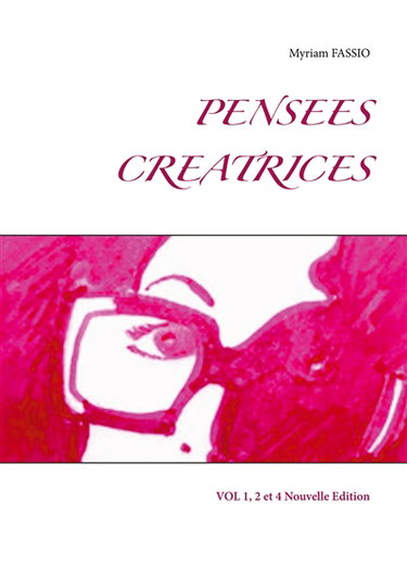 Couverture de PENSEES CREATRICES : VOL 1, 2 et 4 Nouvelle Edition