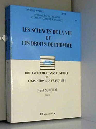 Couverture de Les Sciences de la vie et les droits de l'homme : bouleversement sans contrôle ou législation à la française ? : questions clefs et réponses contradictoires