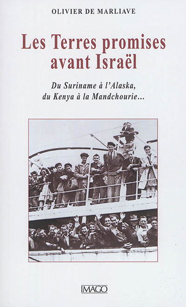 Les terres promises avant Israël : du Suriname à l'Alaska, du Kenya à la Mandchourie...