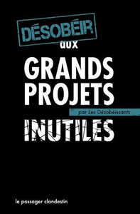Désobéir aux grands projets inutiles